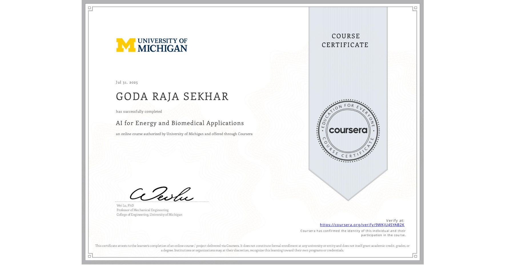 View certificate for GODA RAJA SEKHAR, AI for Energy and Biomedical Applications, an online non-credit course authorized by University of Michigan and offered through Coursera
