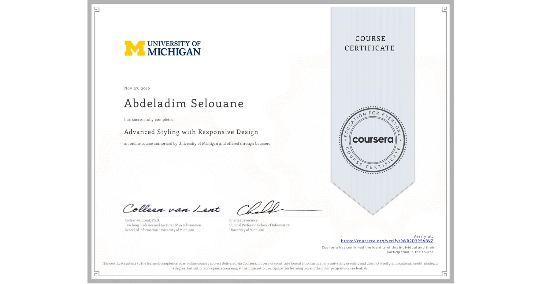 View certificate for Abdeladim Selouane, Advanced Styling with Responsive Design, an online non-credit course authorized by University of Michigan and offered through Coursera