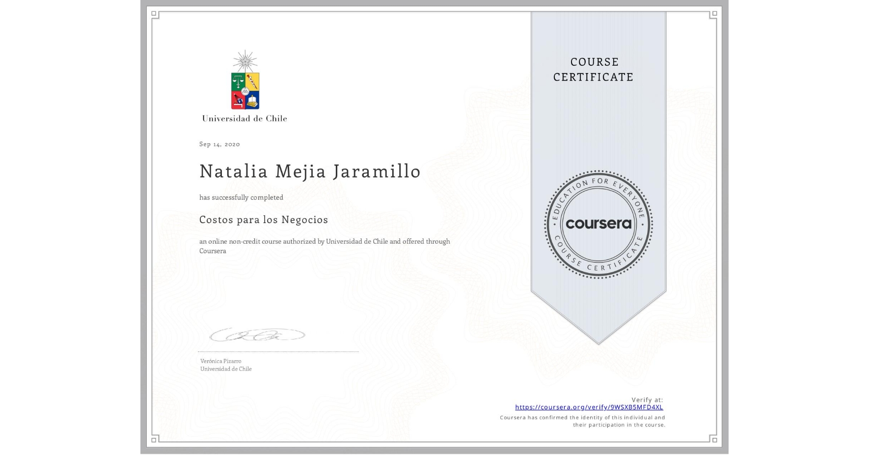 View certificate for Natalia Mejia Jaramillo, Costos para los Negocios, an online non-credit course authorized by Universidad de Chile and offered through Coursera
