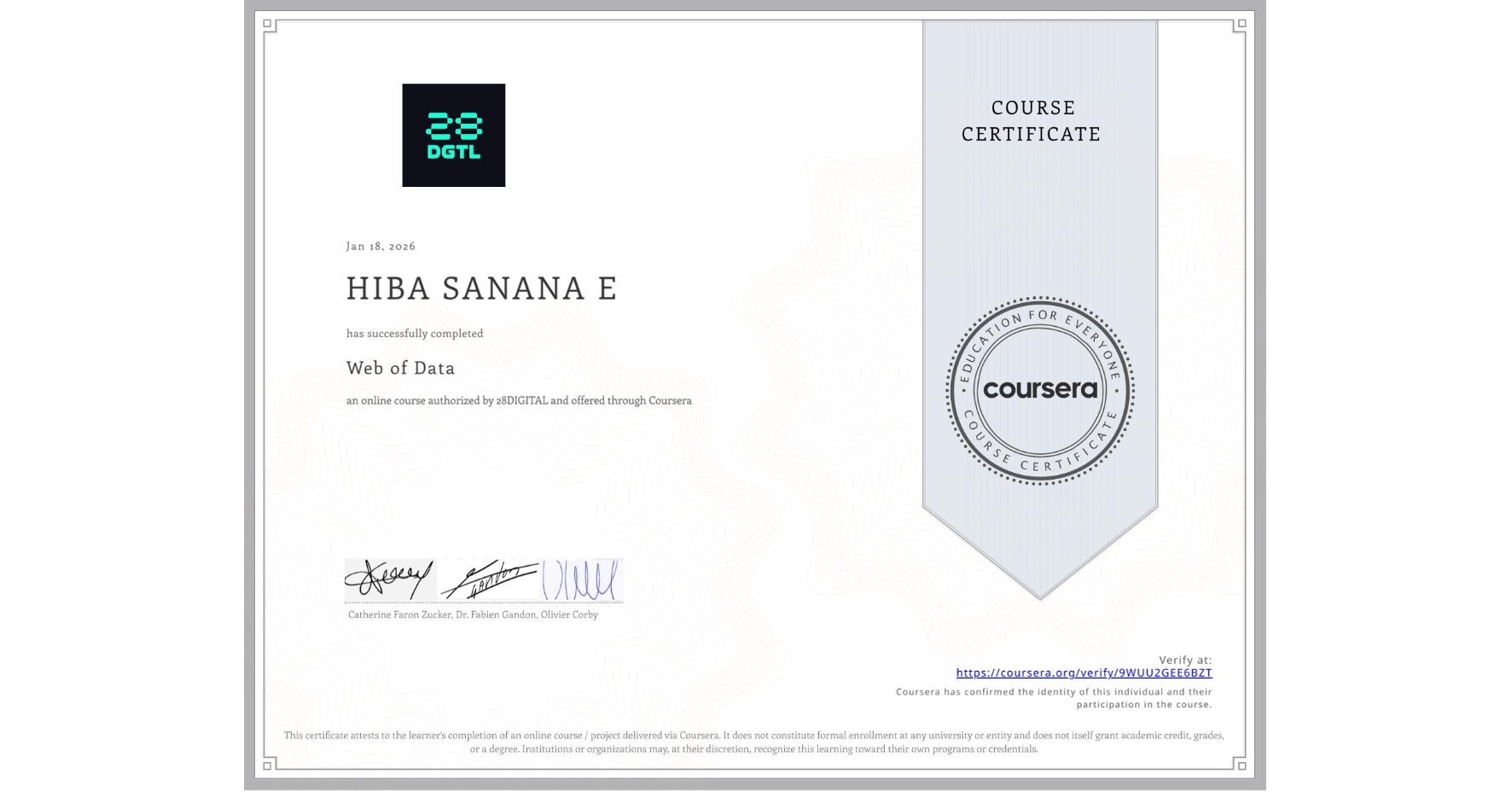 View certificate for HIBA SANANA  E, Web of Data, an online non-credit course authorized by 28DIGITAL and offered through Coursera