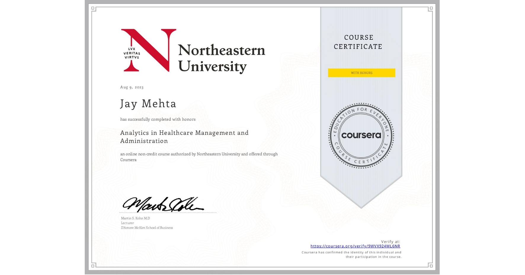 View certificate for Jay Mehta, Analytics in Healthcare Management and Administration, an online non-credit course authorized by Northeastern University and offered through Coursera