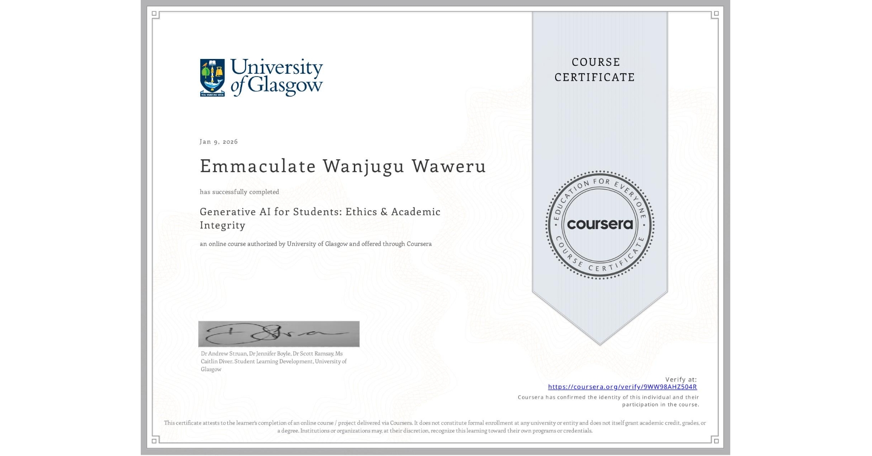 View certificate for Emmaculate Wanjugu  Waweru, Generative AI for Students: Ethics & Academic Integrity, an online non-credit course authorized by University of Glasgow  and offered through Coursera