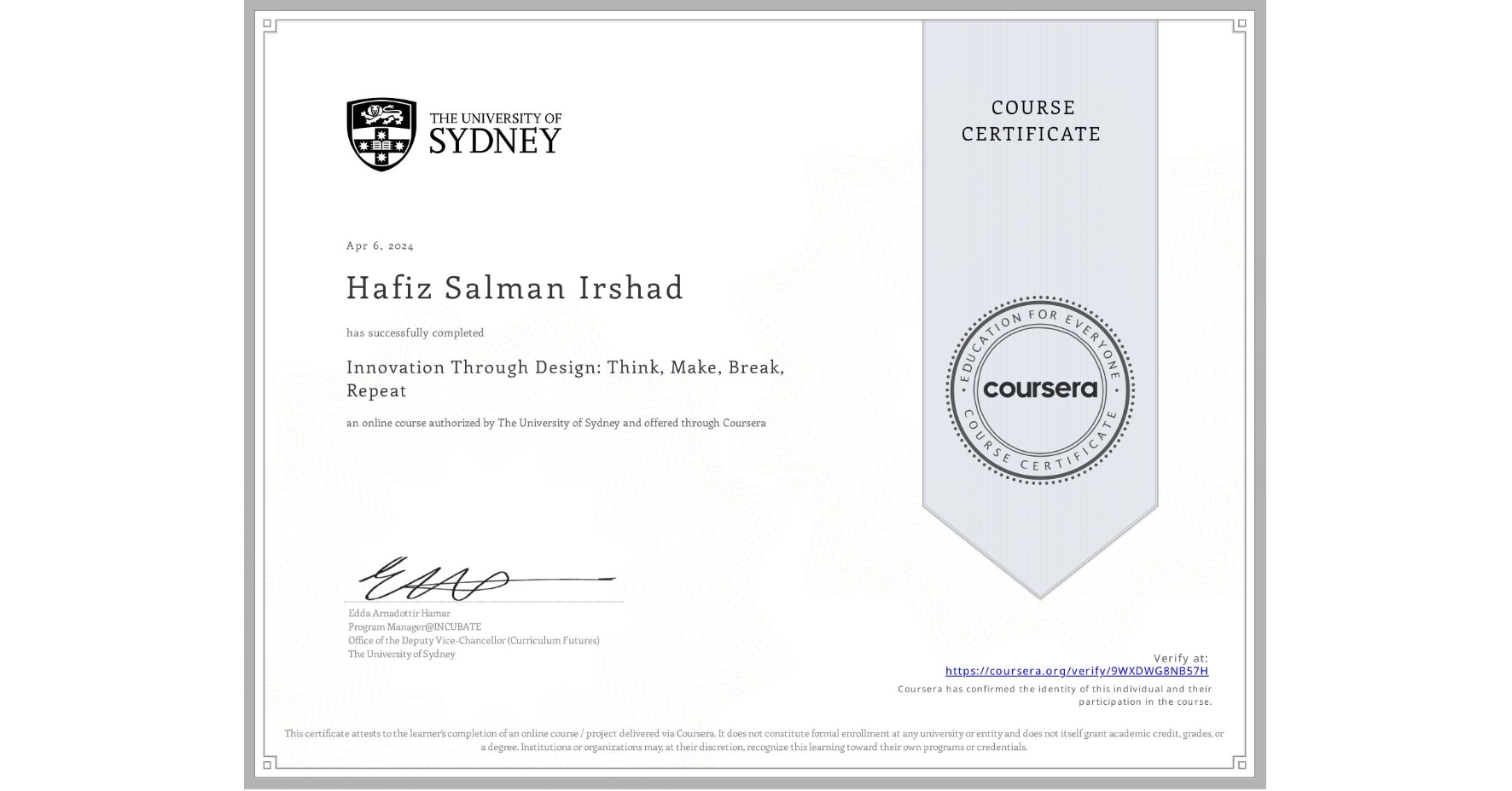 View certificate for Hafiz Salman  Irshad, Innovation Through Design: Think, Make, Break, Repeat, an online non-credit course authorized by The University of Sydney and offered through Coursera