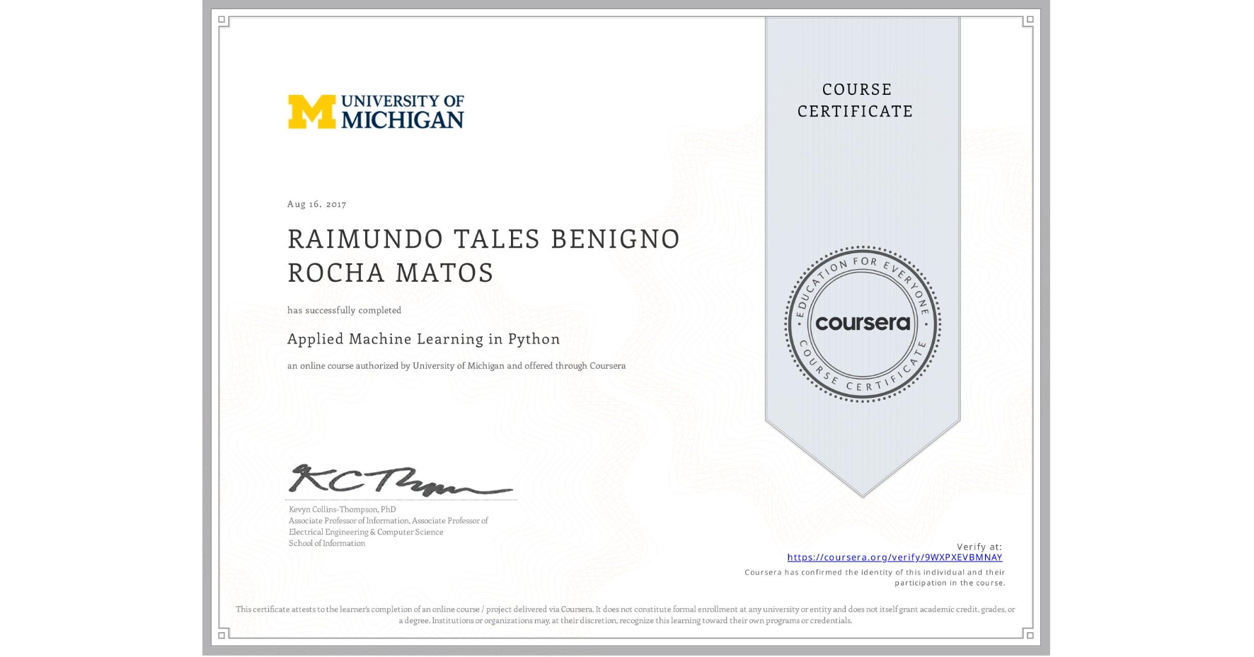 View certificate for RAIMUNDO TALES BENIGNO ROCHA MATOS, Applied Machine Learning in Python, an online non-credit course authorized by University of Michigan and offered through Coursera