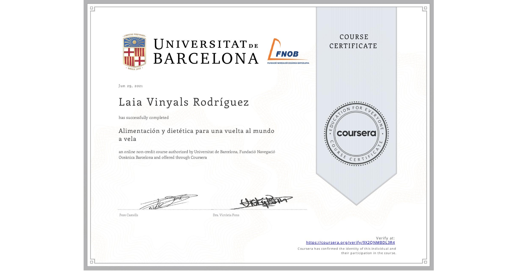 View certificate for Laia Vinyals Rodríguez, Alimentación y dietética para una vuelta al mundo a vela, an online non-credit course authorized by Universitat de Barcelona & Fundació Navegació Oceànica Barcelona and offered through Coursera