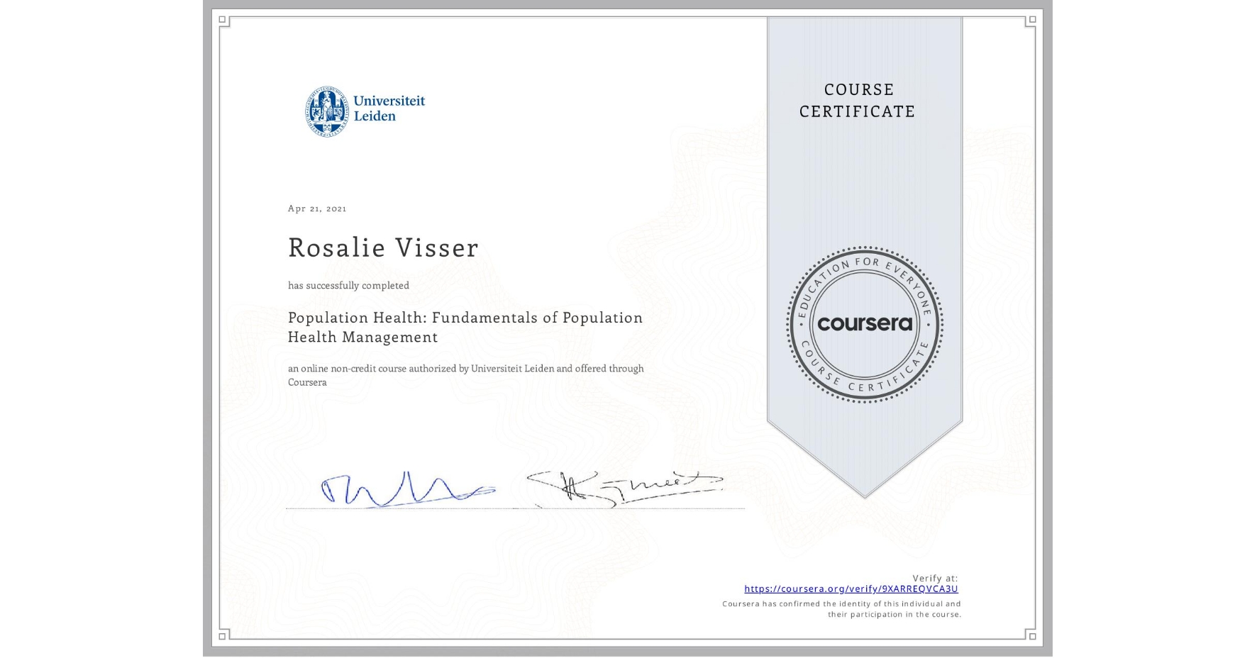 View certificate for Rosalie Visser, Population Health: Fundamentals of Population Health Management, an online non-credit course authorized by Universiteit Leiden and offered through Coursera