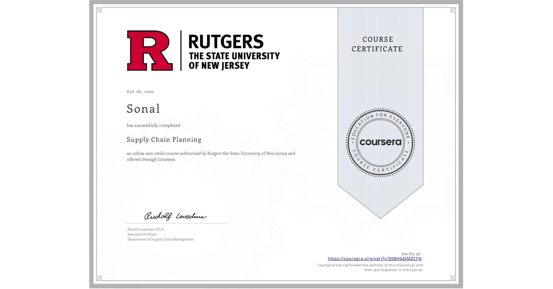 View certificate for Sonal , Supply Chain Planning, an online non-credit course authorized by Rutgers the State University of New Jersey and offered through Coursera