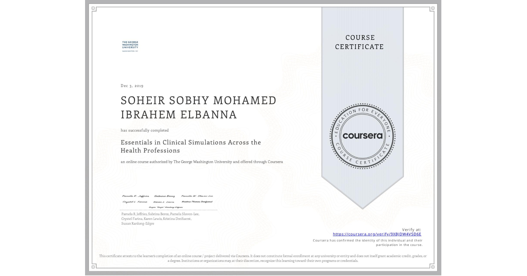 View certificate for SOHEIR SOBHY MOHAMED IBRAHEM  ELBANNA, Essentials in Clinical Simulations Across the Health Professions, an online non-credit course authorized by The George Washington University and offered through Coursera