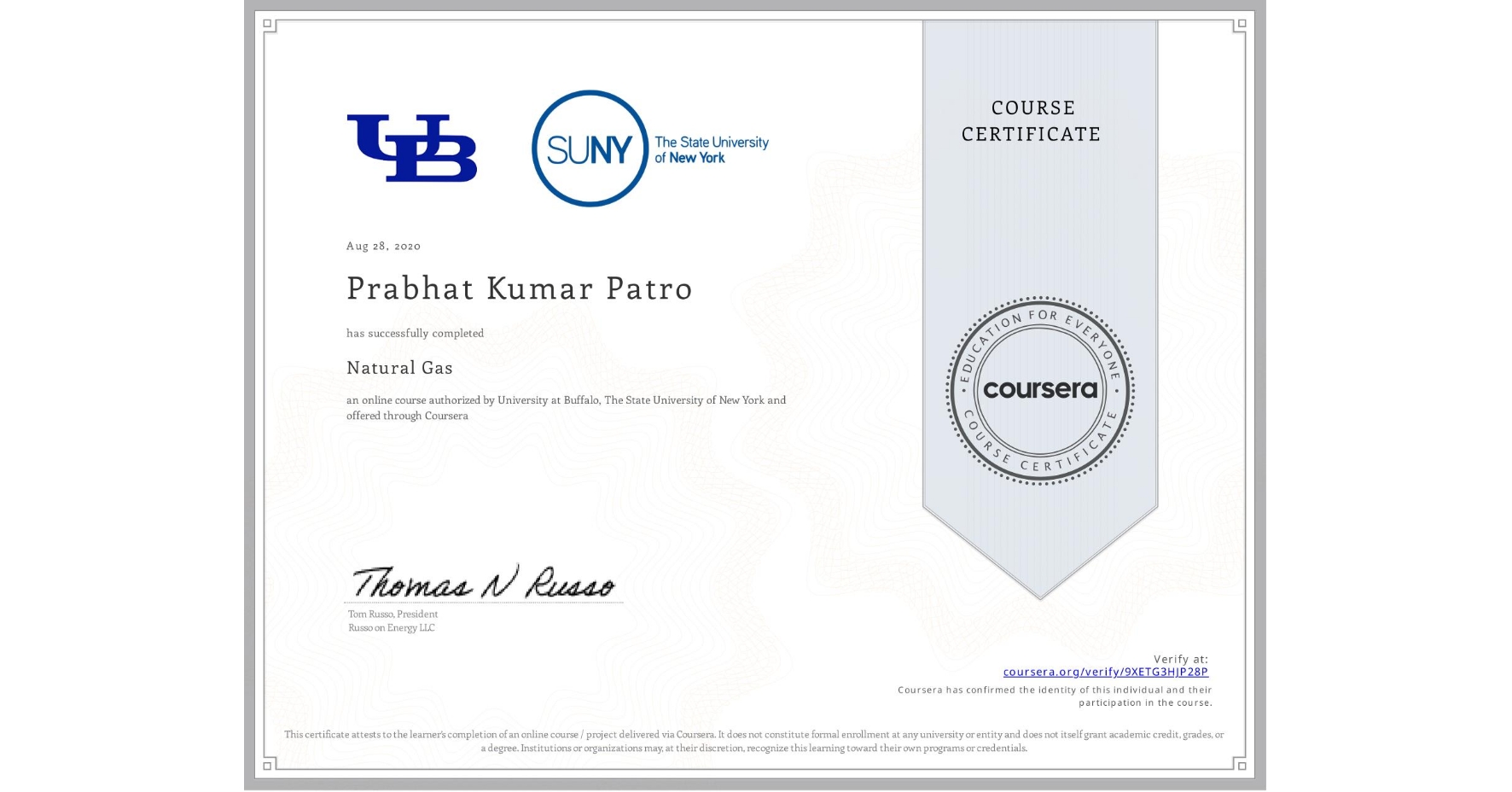 View certificate for Prabhat Kumar Patro, Natural Gas, an online non-credit course authorized by University at Buffalo & The State University of New York and offered through Coursera