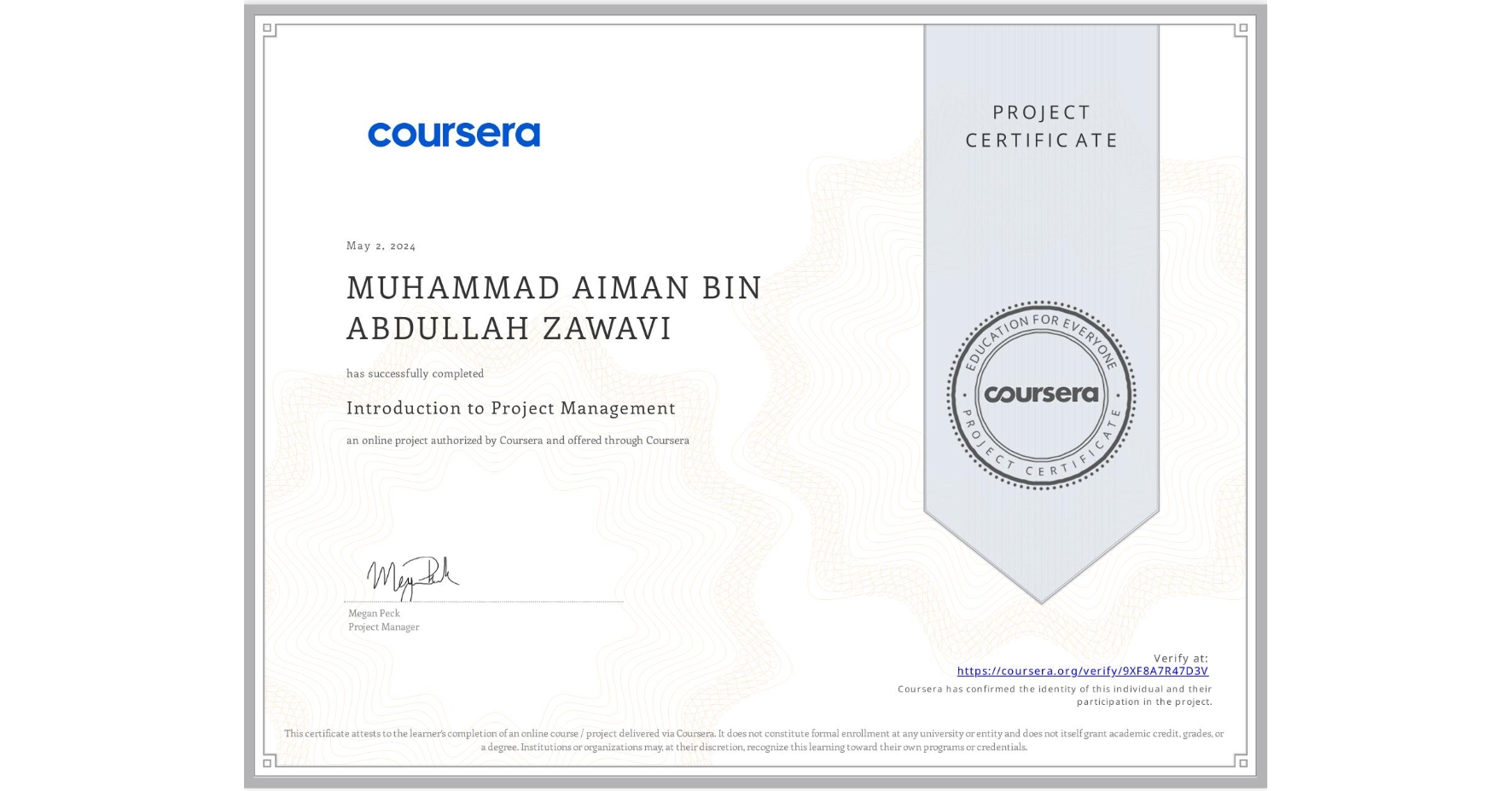 View certificate for MUHAMMAD AIMAN BIN ABDULLAH ZAWAVI, Introduction to Project Management, an online non-credit course authorized by Coursera and offered through Coursera