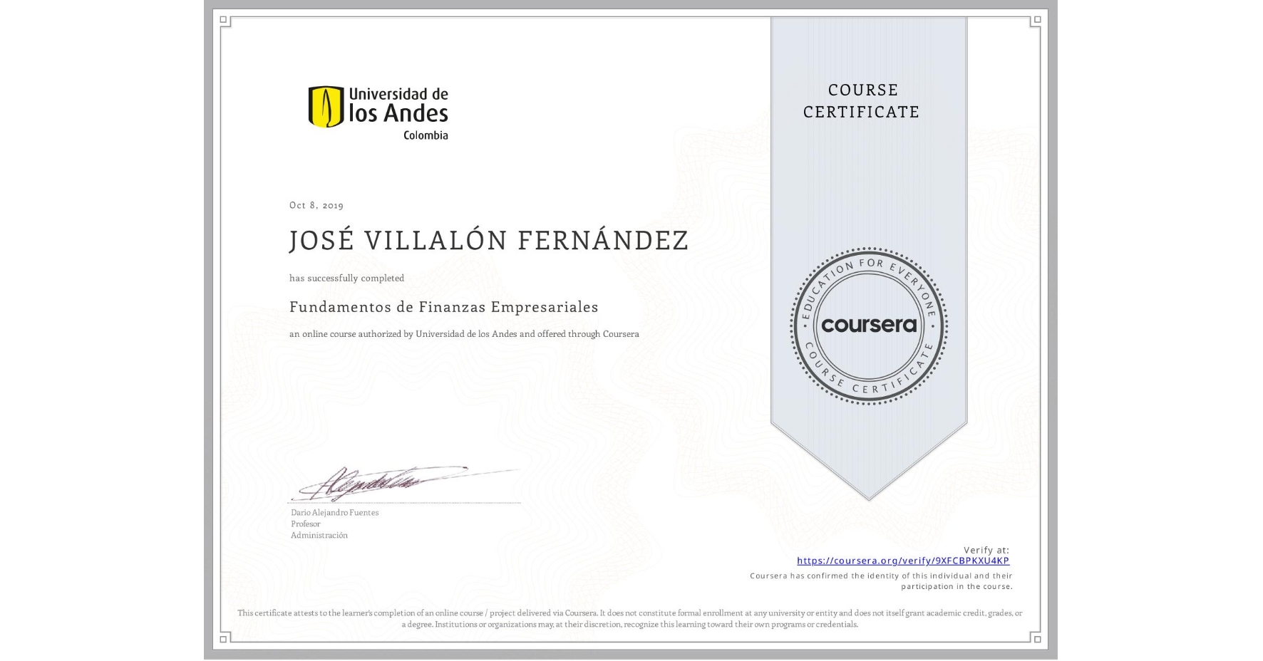 View certificate for JOSÉ VILLALÓN FERNÁNDEZ, Fundamentos de Finanzas Empresariales , an online non-credit course authorized by Universidad de los Andes and offered through Coursera
