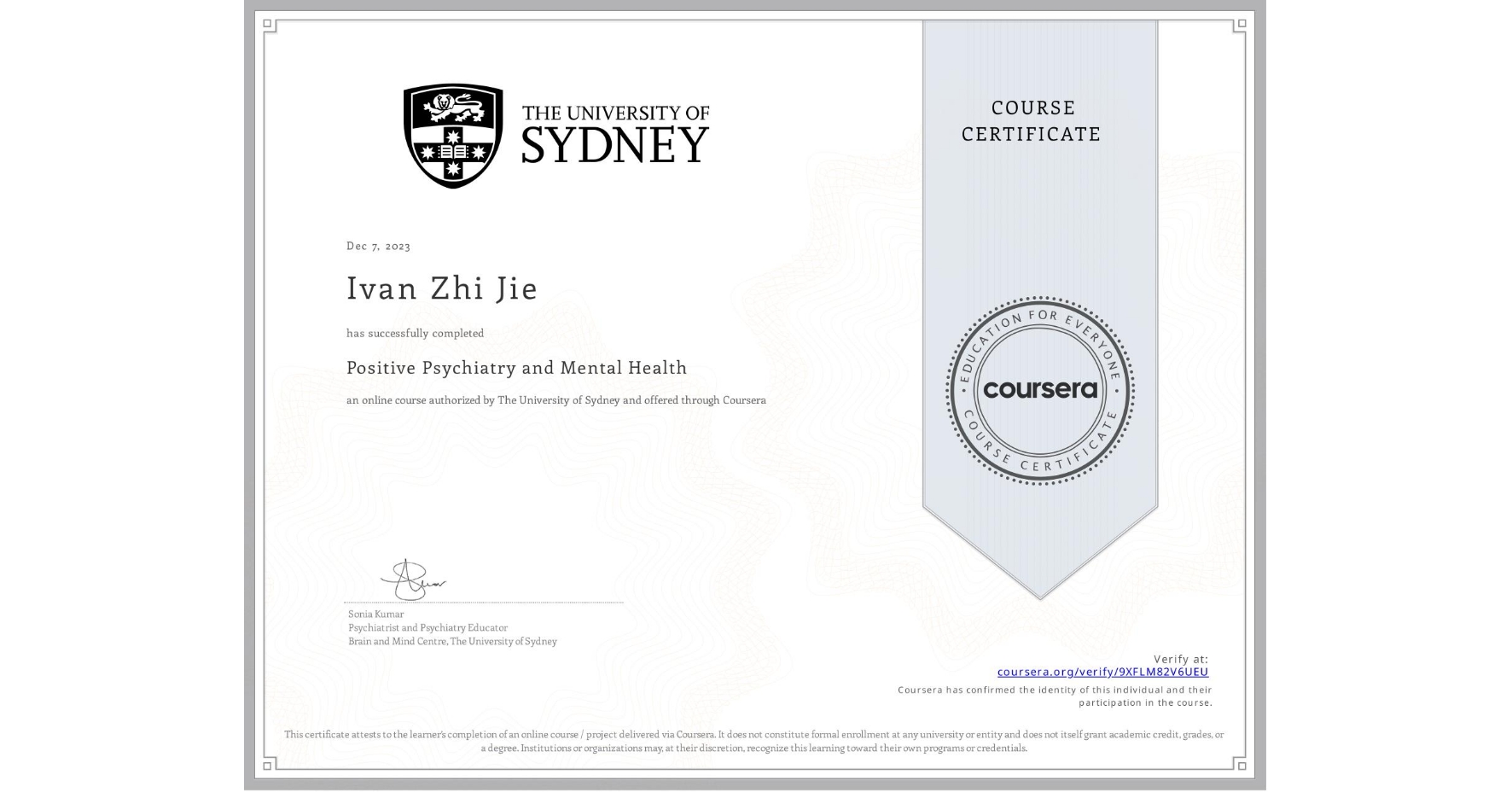 View certificate for Ivan Zhi Jie, Positive Psychiatry and Mental Health , an online non-credit course authorized by The University of Sydney and offered through Coursera