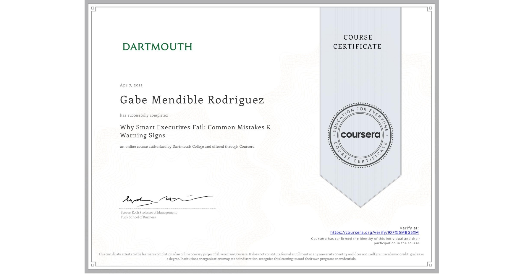 View certificate for Gabe Mendible Rodriguez, Why Smart Executives Fail: Common Mistakes & Warning Signs, an online non-credit course authorized by Dartmouth College and offered through Coursera