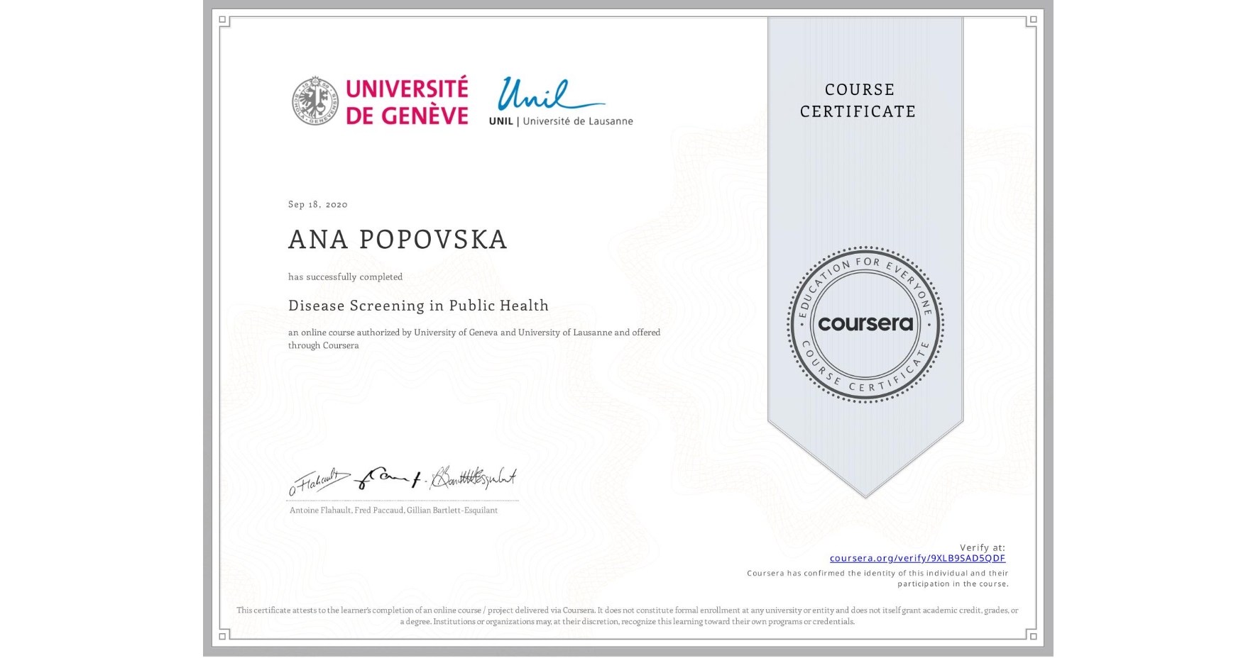 View certificate for ANA POPOVSKA, Disease Screening in Public Health, an online non-credit course authorized by University of Geneva & University of Lausanne and offered through Coursera