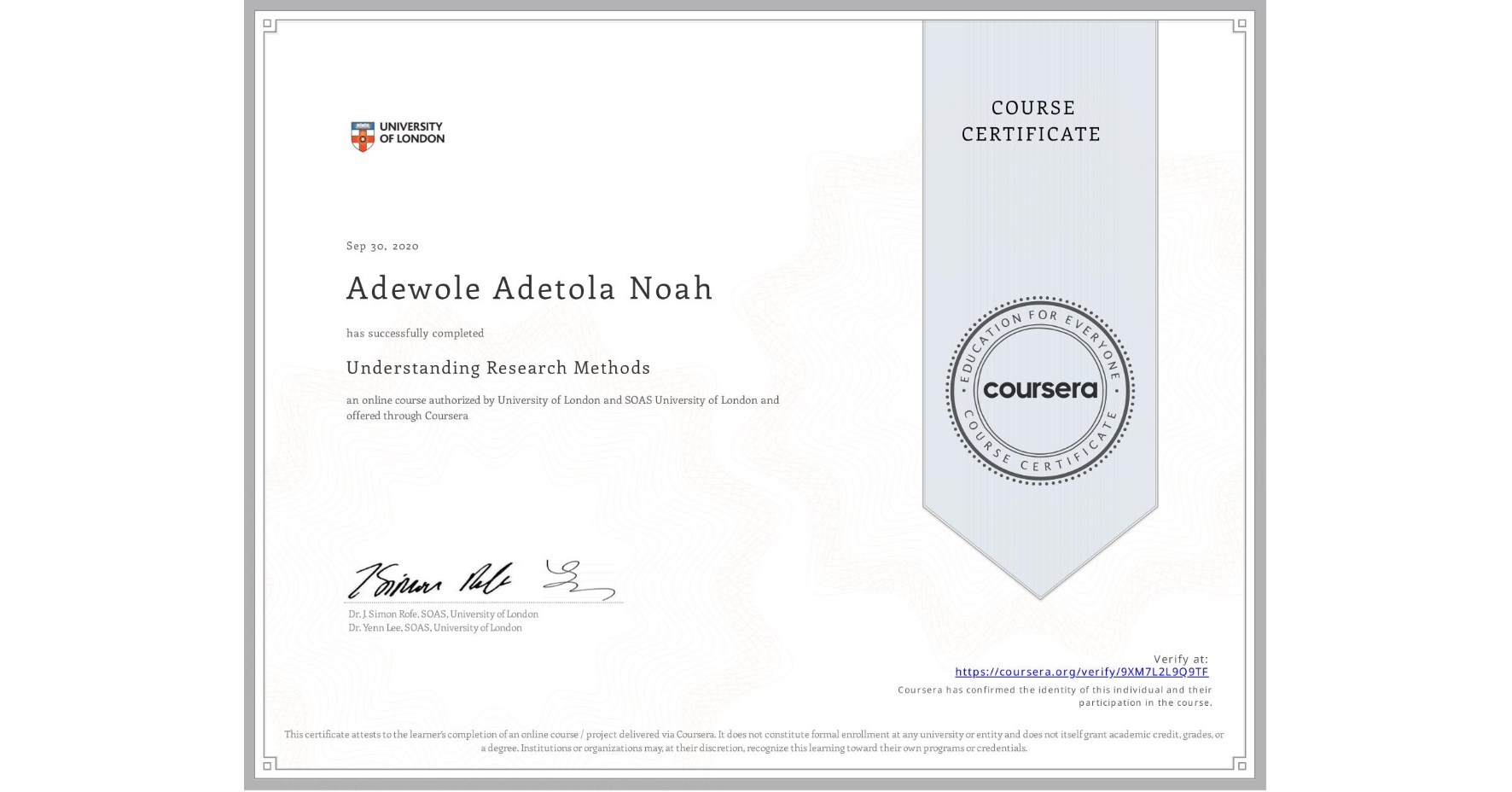 View certificate for Adewole Adetola Noah, Understanding Research Methods, an online non-credit course authorized by University of London & SOAS University of London and offered through Coursera