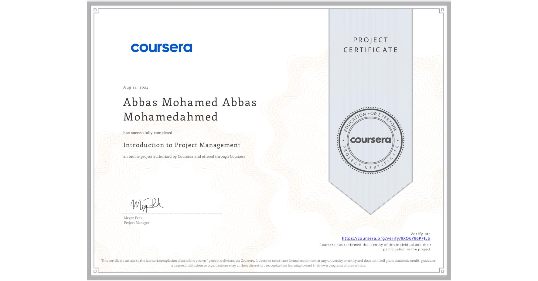 View certificate for Abbas Mohamed Abbas Mohamedahmed , Introduction to Project Management, an online non-credit course authorized by Coursera and offered through Coursera
