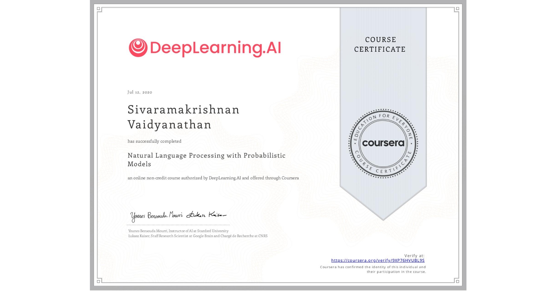 View certificate for Sivaramakrishnan Vaidyanathan, Natural Language Processing with Probabilistic Models, an online non-credit course authorized by DeepLearning.AI and offered through Coursera