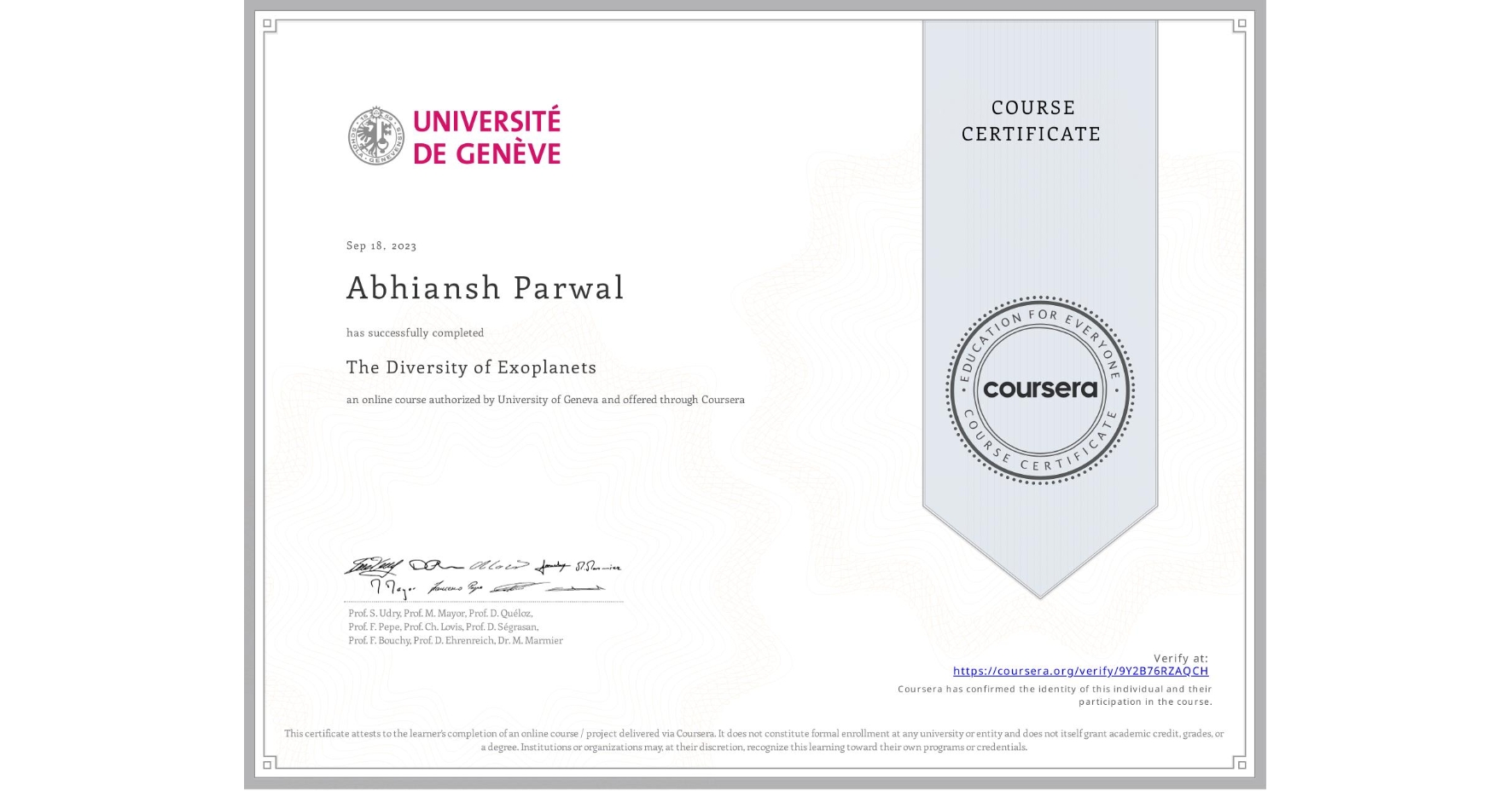 View certificate for Abhiansh Parwal, The Diversity of Exoplanets, an online non-credit course authorized by University of Geneva and offered through Coursera