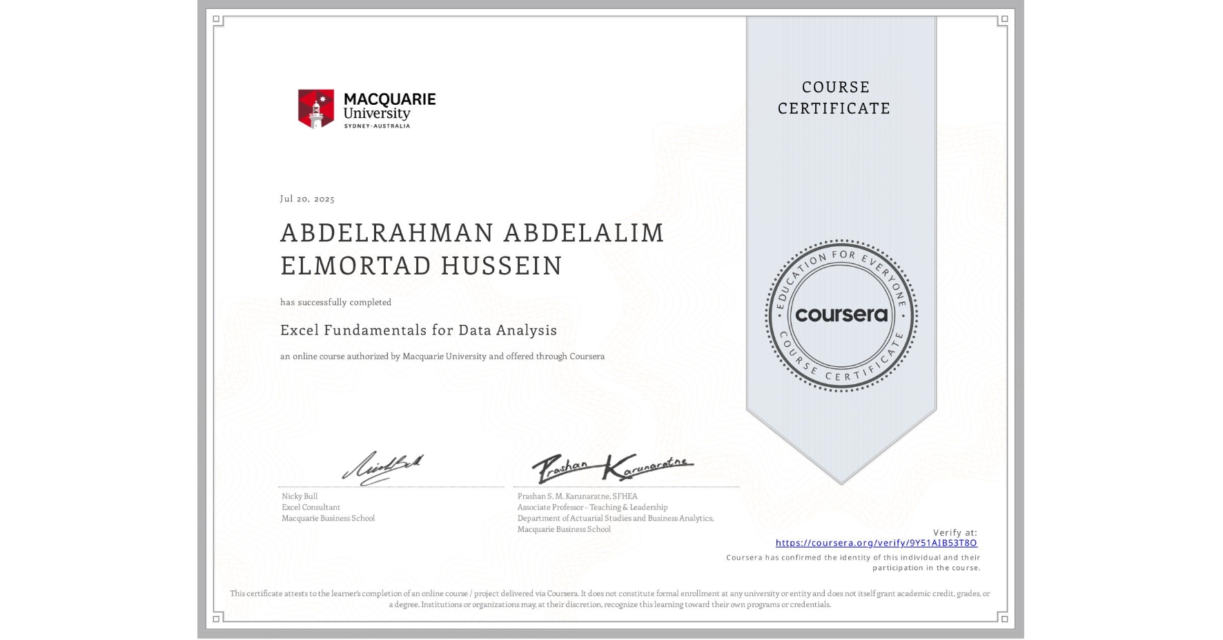 View certificate for ABDELRAHMAN ABDELALIM ELMORTAD  HUSSEIN, Excel Fundamentals for Data Analysis, an online non-credit course authorized by Macquarie University and offered through Coursera
