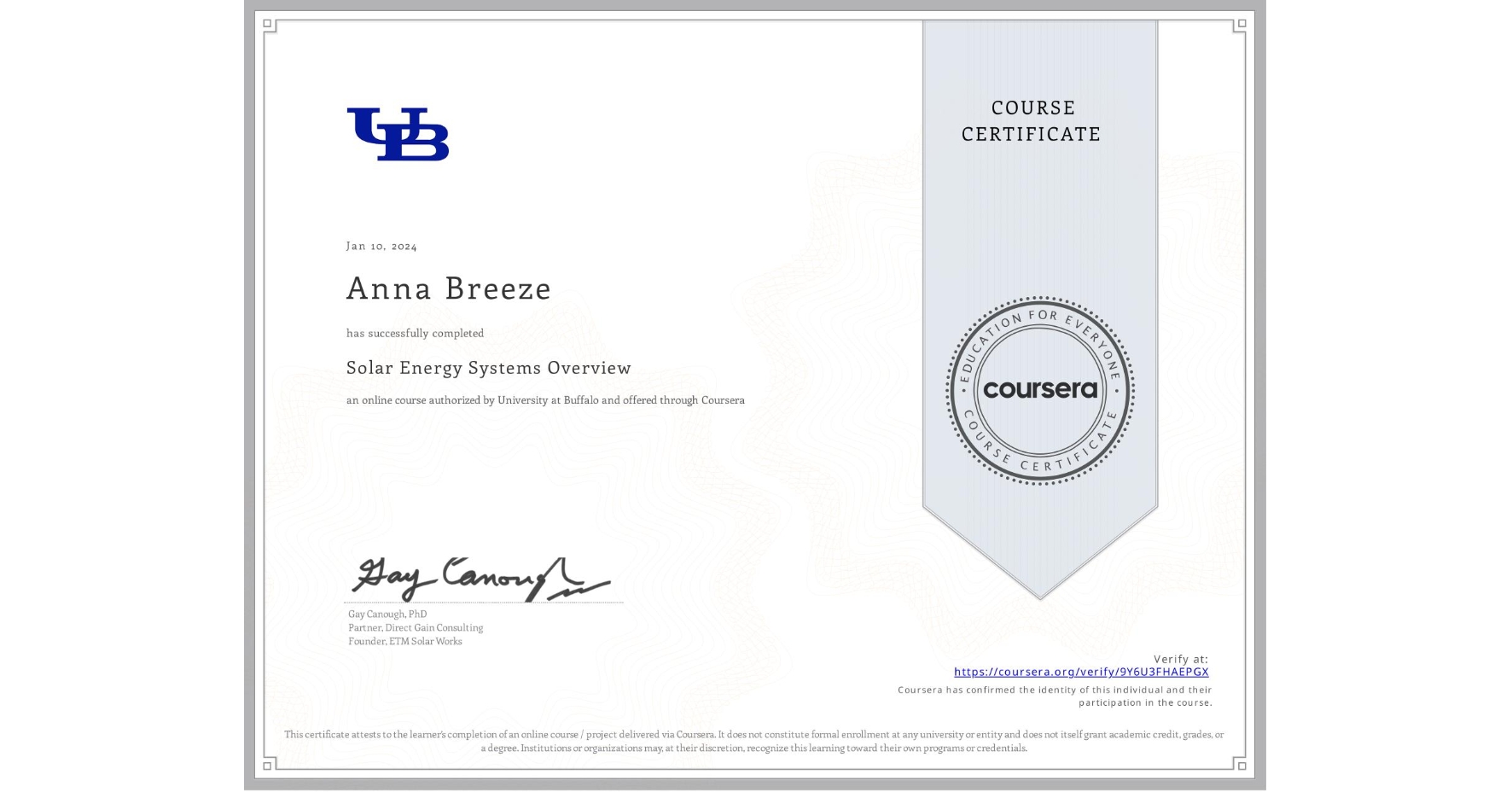 View certificate for Anna Breeze, Solar Energy Systems Overview, an online non-credit course authorized by University at Buffalo and offered through Coursera
