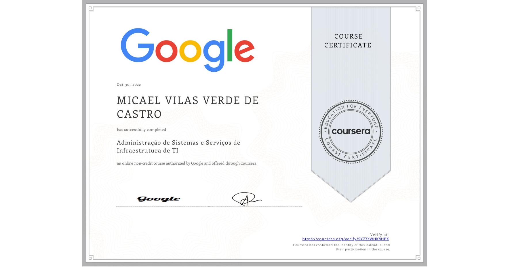View certificate for MICAEL VILAS VERDE DE CASTRO, Administração de Sistemas e Serviços de Infraestrutura de TI, an online non-credit course authorized by Google and offered through Coursera
