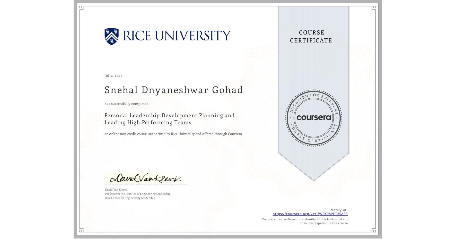 View certificate for Snehal Dnyaneshwar Gohad, Personal Leadership Development Planning and Leading High Performing Teams, an online non-credit course authorized by Rice University and offered through Coursera