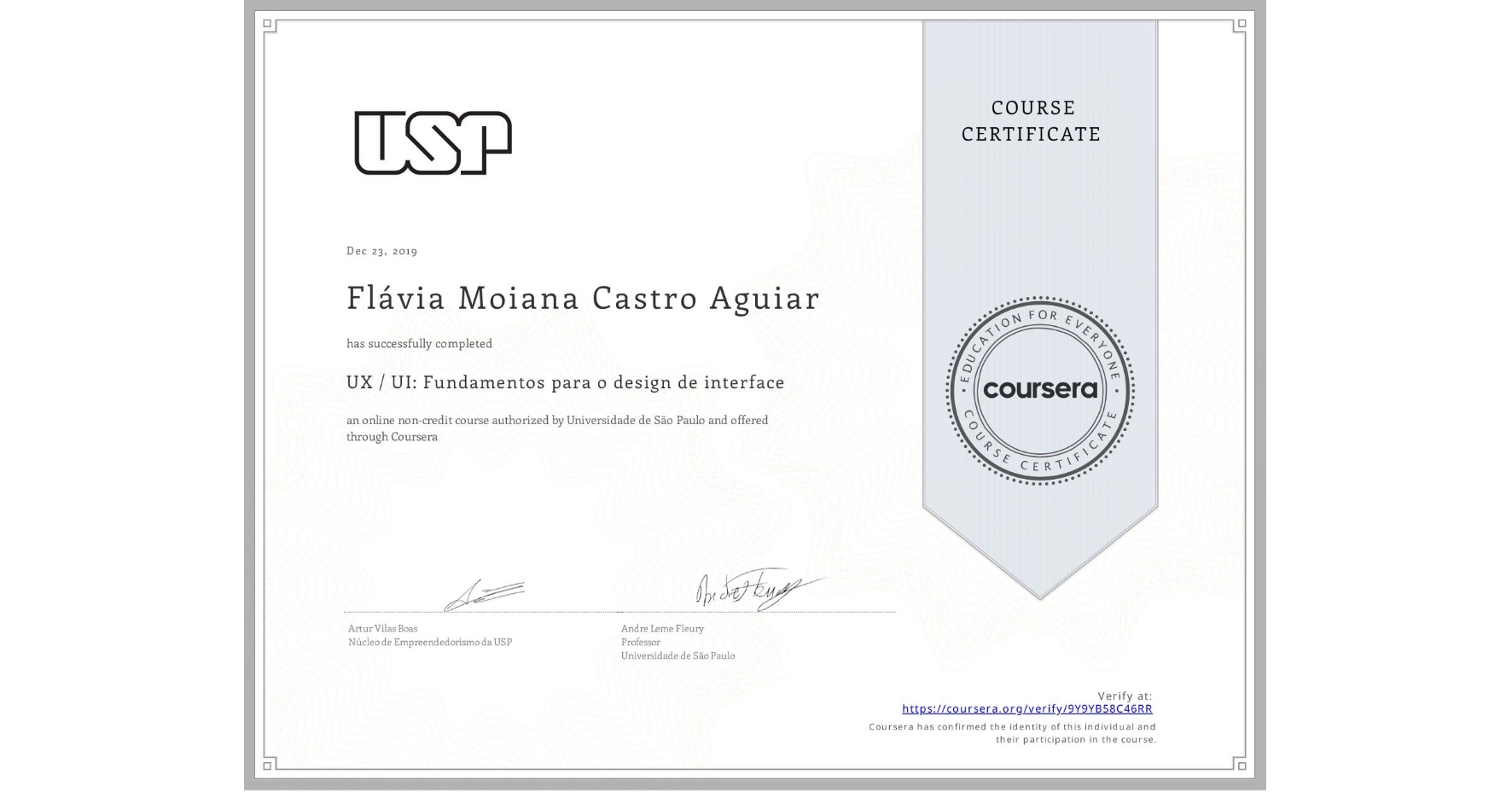 View certificate for Flávia Moiana Castro Aguiar, UX / UI: Fundamentos para o design de interface, an online non-credit course authorized by Universidade de São Paulo and offered through Coursera