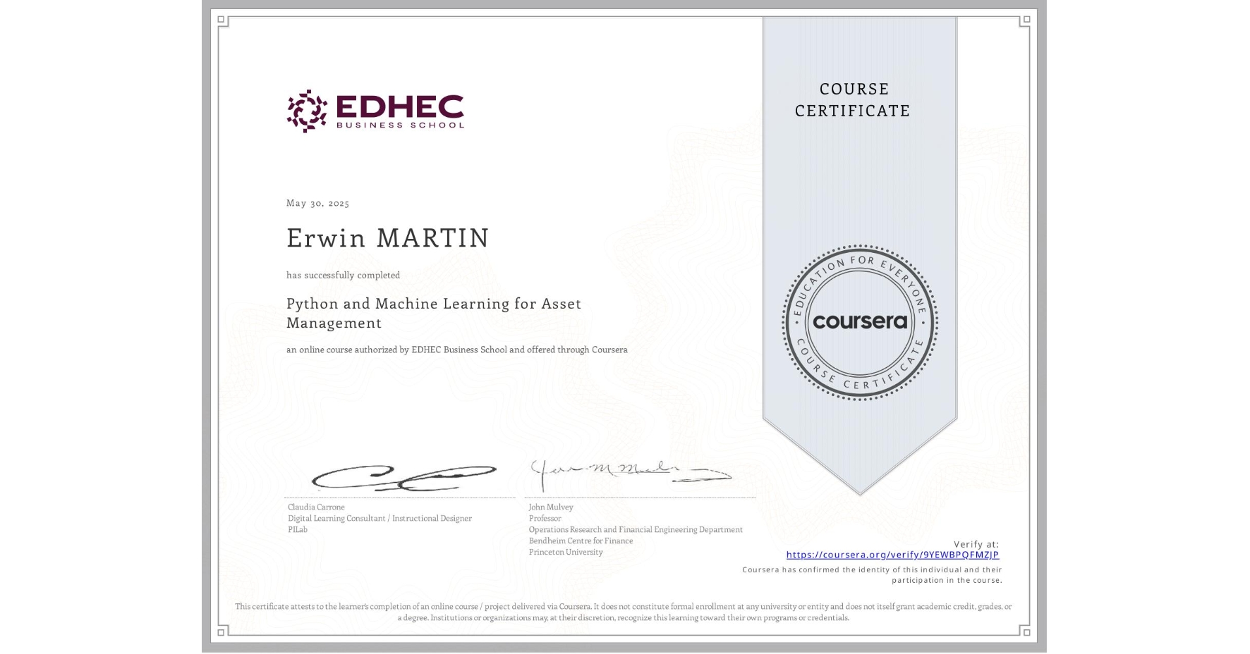 View certificate for Erwin MARTIN, Python and Machine Learning for Asset Management , an online non-credit course authorized by EDHEC Business School and offered through Coursera
