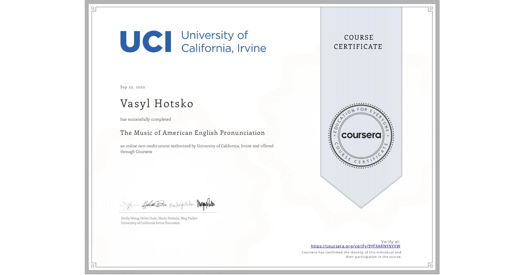 View certificate for Vasyl Hotsko, The Music of American English Pronunciation, an online non-credit course authorized by University of California, Irvine and offered through Coursera