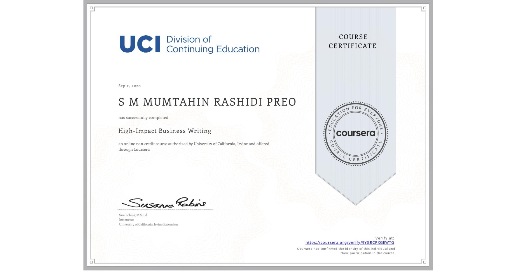 View certificate for  S M MUMTAHIN RASHIDI PREO, High-Impact Business Writing, an online non-credit course authorized by University of California, Irvine and offered through Coursera