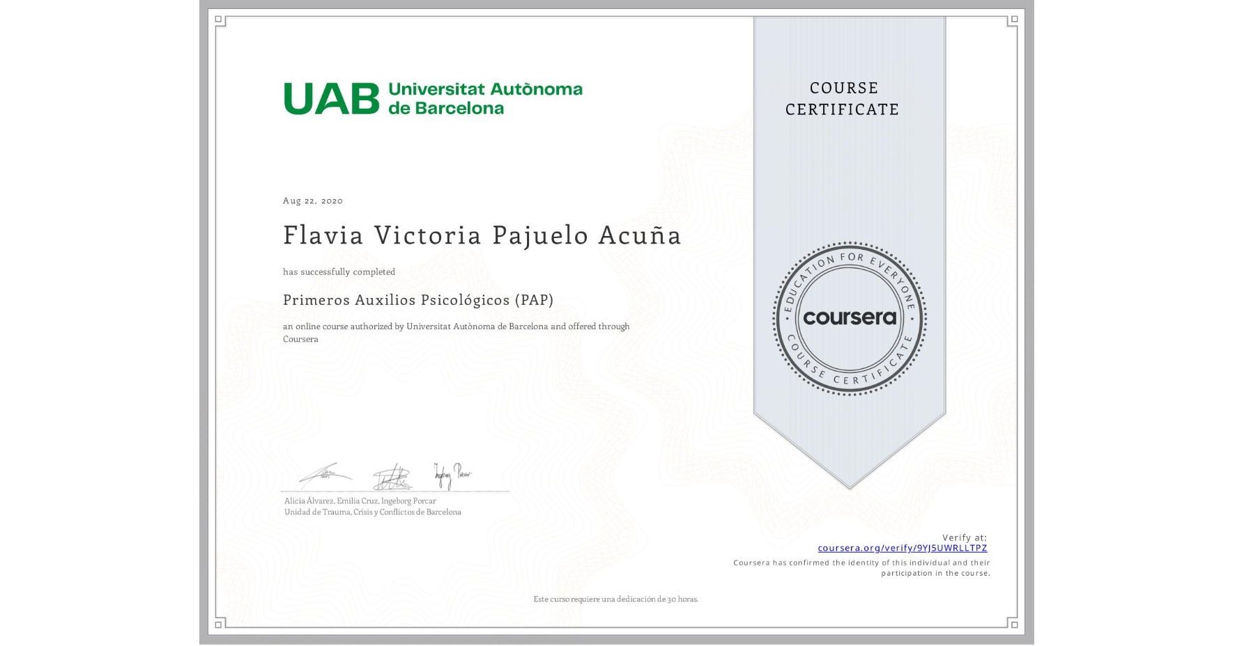 View certificate for Flavia Victoria Pajuelo Acuña, Primeros Auxilios Psicológicos (PAP), an online non-credit course authorized by Universitat Autònoma de Barcelona and offered through Coursera