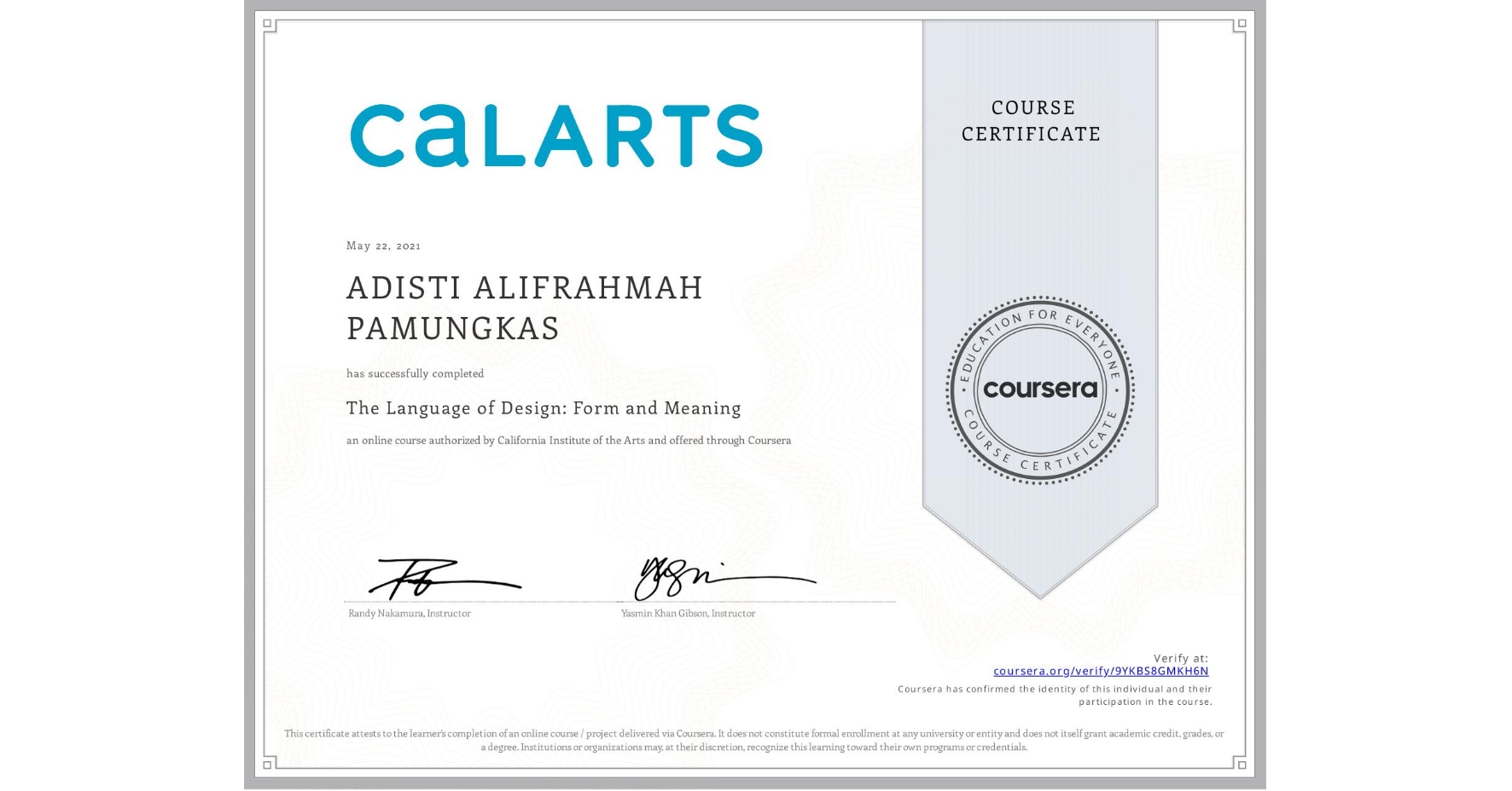 View certificate for ADISTI ALIFRAHMAH PAMUNGKAS, The Language of Design: Form and Meaning, an online non-credit course authorized by California Institute of the Arts and offered through Coursera
