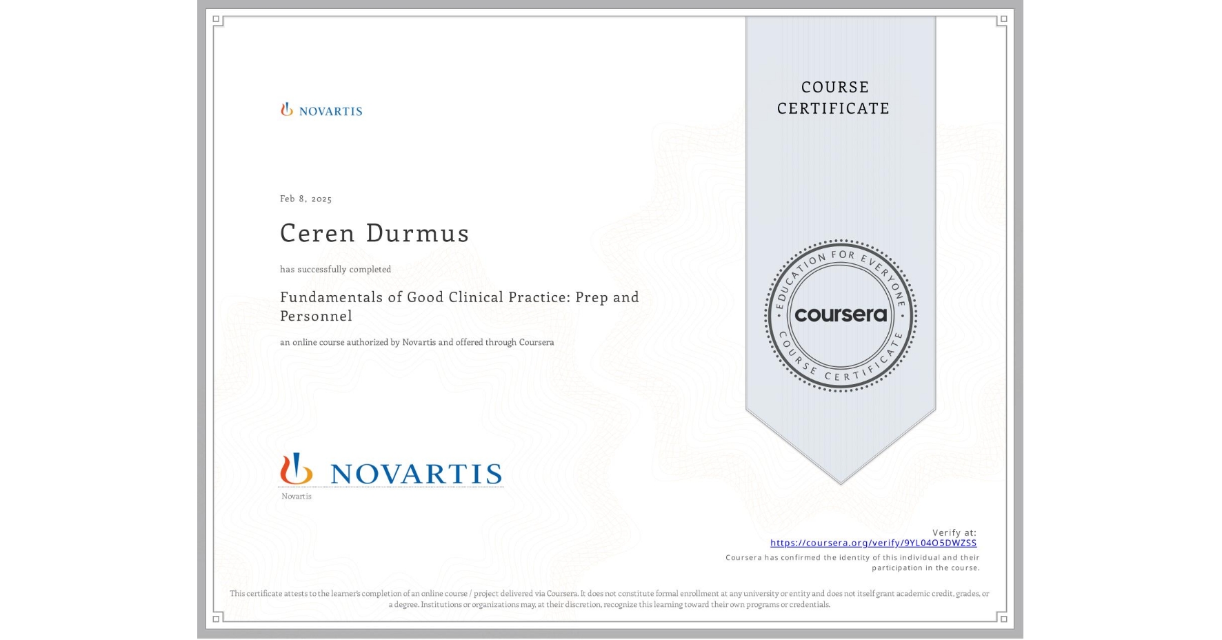 View certificate for Ceren Durmus, Fundamentals of Good Clinical Practice: Prep and Personnel, an online non-credit course authorized by Novartis and offered through Coursera