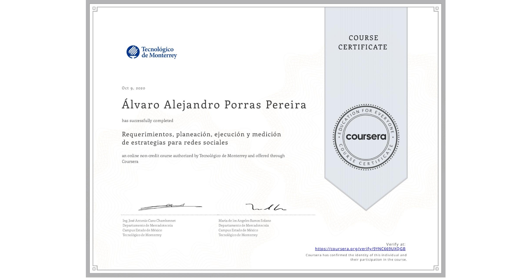 View certificate for Álvaro Alejandro Porras Pereira, Requerimientos, planeación, ejecución y medición de estrategias para redes sociales, an online non-credit course authorized by Tecnológico de Monterrey and offered through Coursera