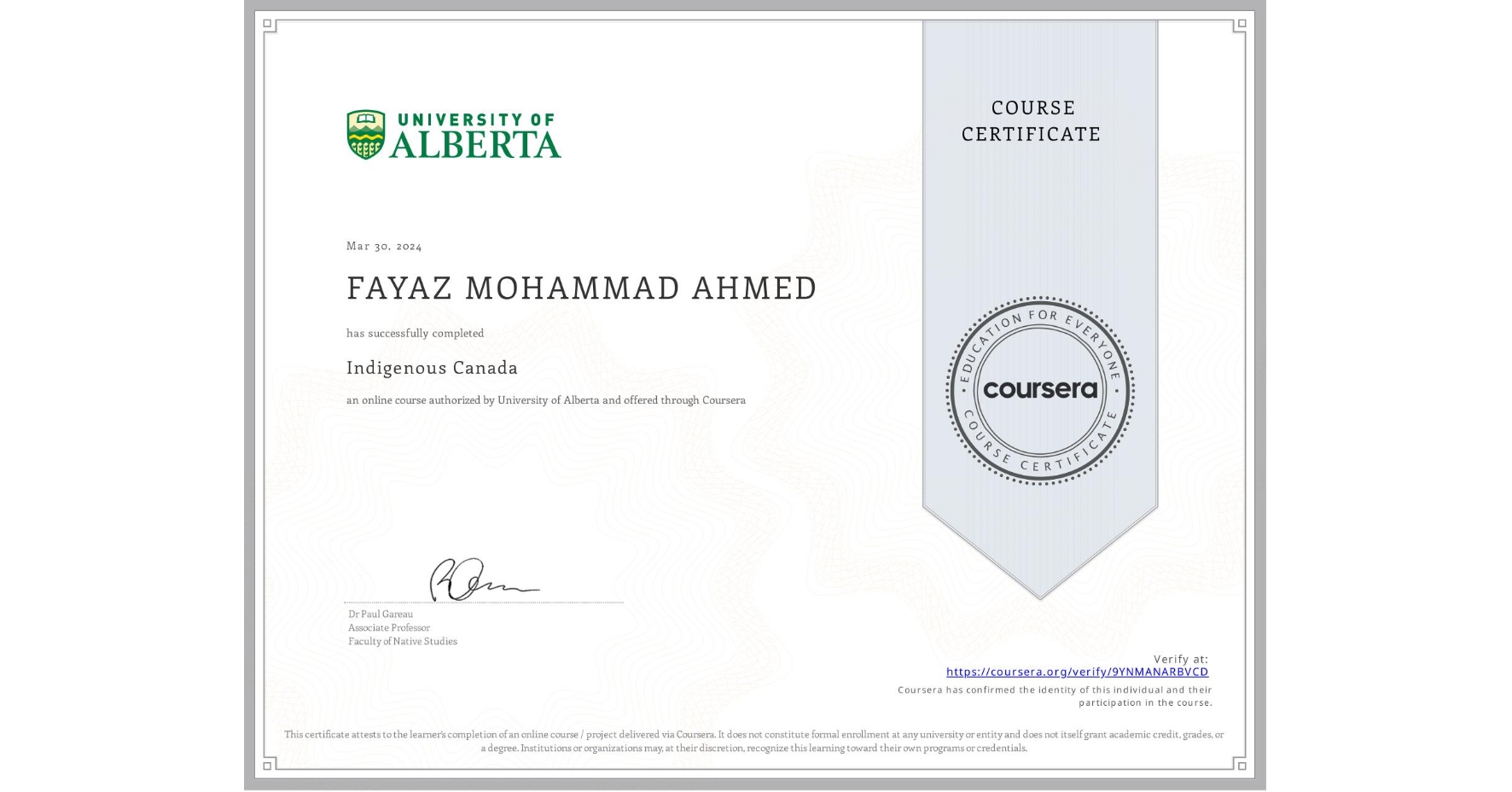 View certificate for FAYAZ MOHAMMAD AHMED, Indigenous Canada, an online non-credit course authorized by University of Alberta and offered through Coursera