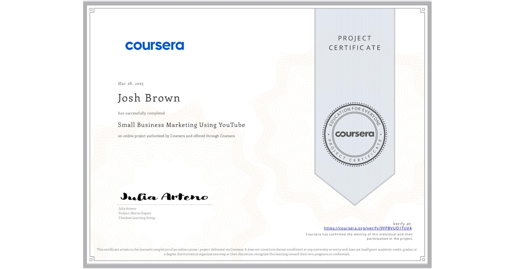 View certificate for Josh Brown, Small Business Marketing Using YouTube, an online non-credit course authorized by Coursera and offered through Coursera