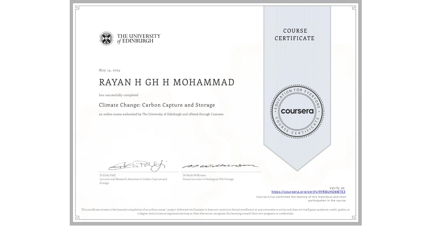 View certificate for RAYAN H GH H MOHAMMAD, Climate Change: Carbon Capture and Storage, an online non-credit course authorized by The University of Edinburgh and offered through Coursera