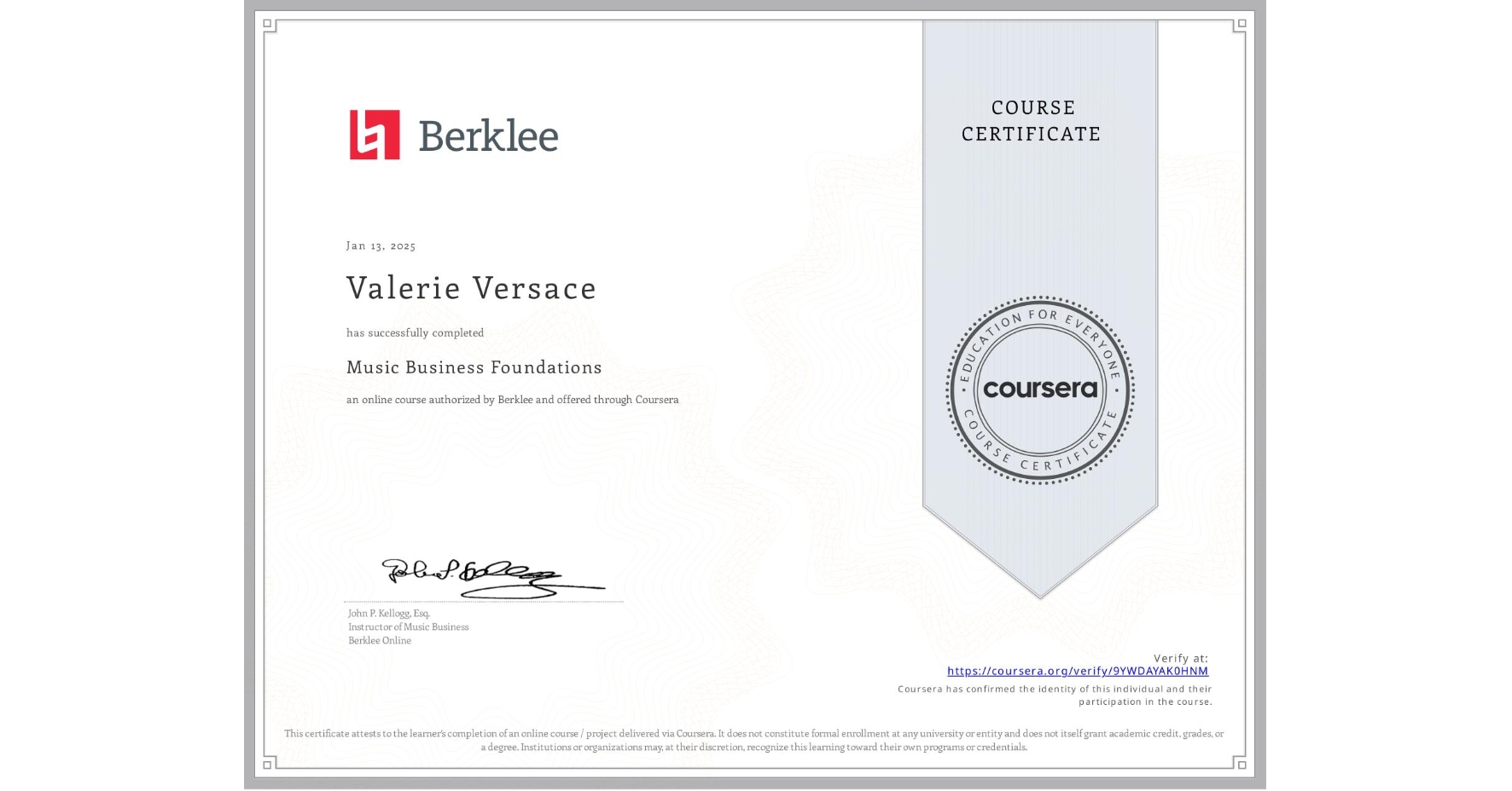 View certificate for Valerie Versace , Music Business Foundations, an online non-credit course authorized by Berklee and offered through Coursera