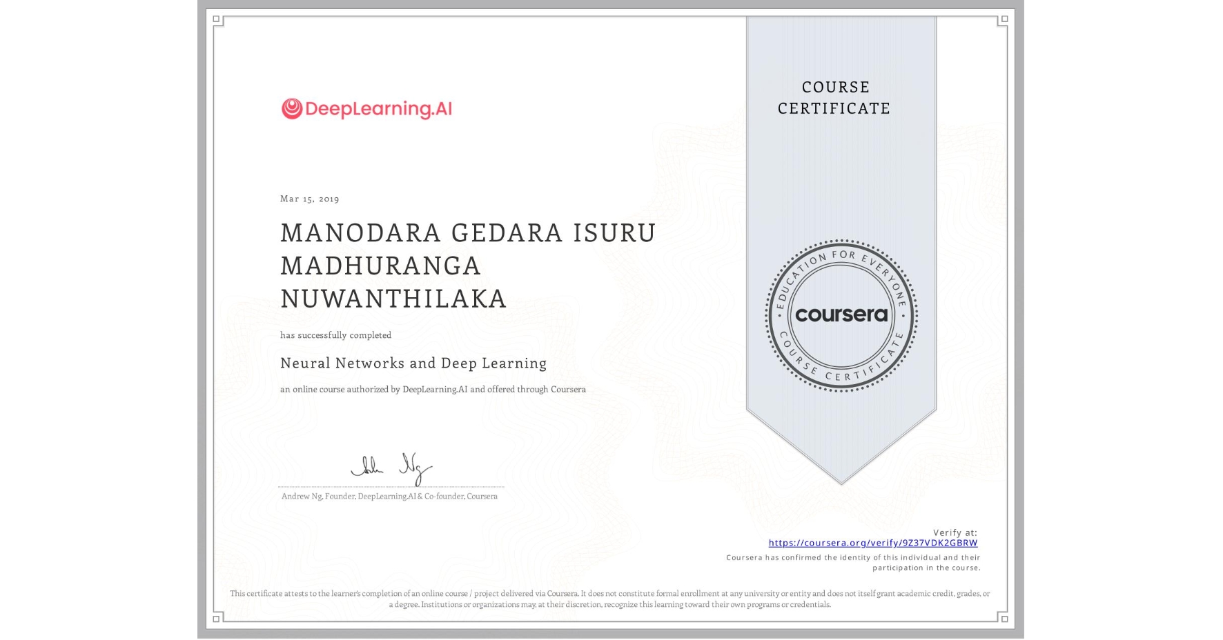View certificate for MANODARA GEDARA ISURU MADHURANGA NUWANTHILAKA, Neural Networks and Deep Learning, an online non-credit course authorized by DeepLearning.AI and offered through Coursera