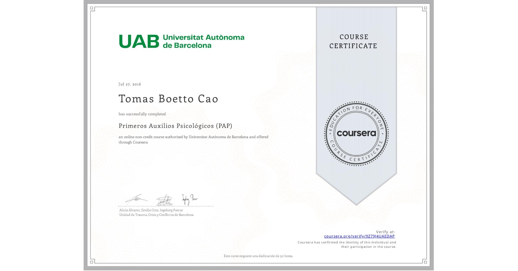 View certificate for Tomas Boetto Cao, Primeros Auxilios Psicológicos (PAP), an online non-credit course authorized by Universitat Autònoma de Barcelona and offered through Coursera