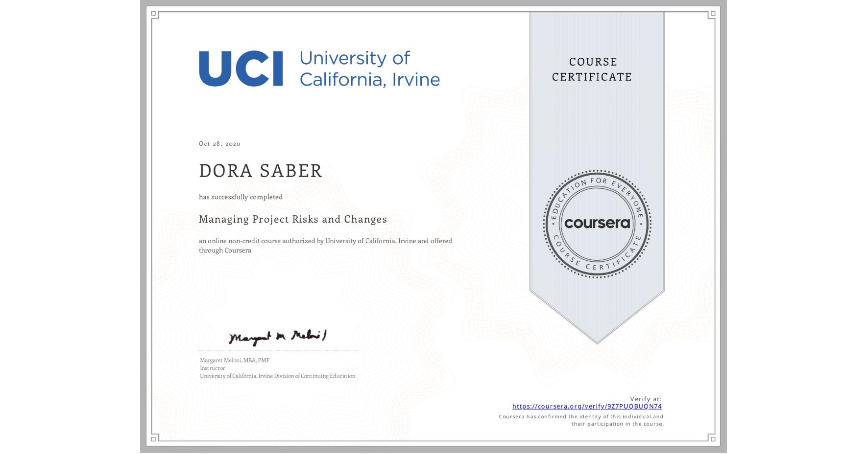 View certificate for DORA SABER, Managing Project Risks and Changes, an online non-credit course authorized by University of California, Irvine and offered through Coursera