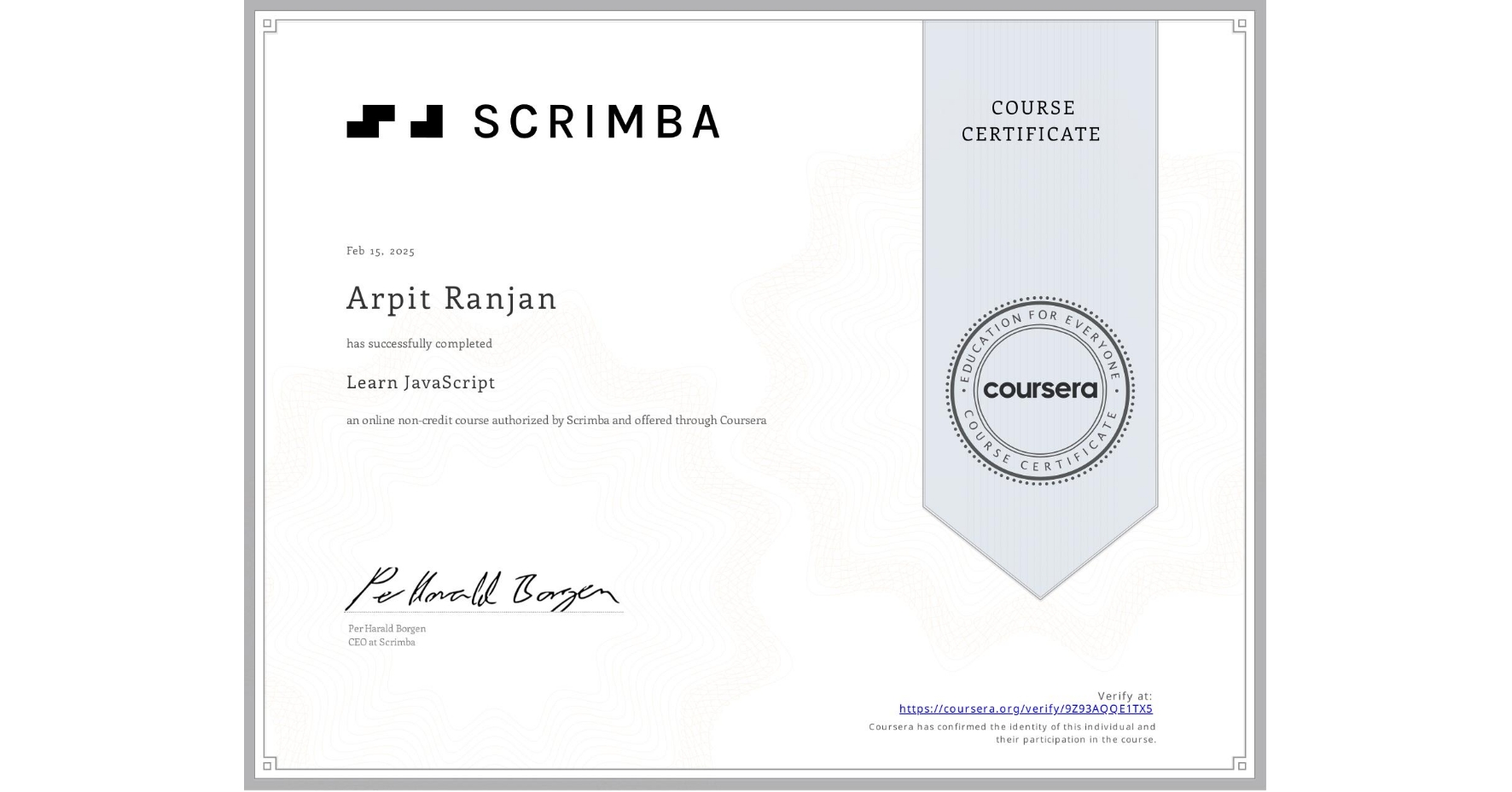 View certificate for Arpit Ranjan, Learn JavaScript, an online non-credit course authorized by Scrimba and offered through Coursera
