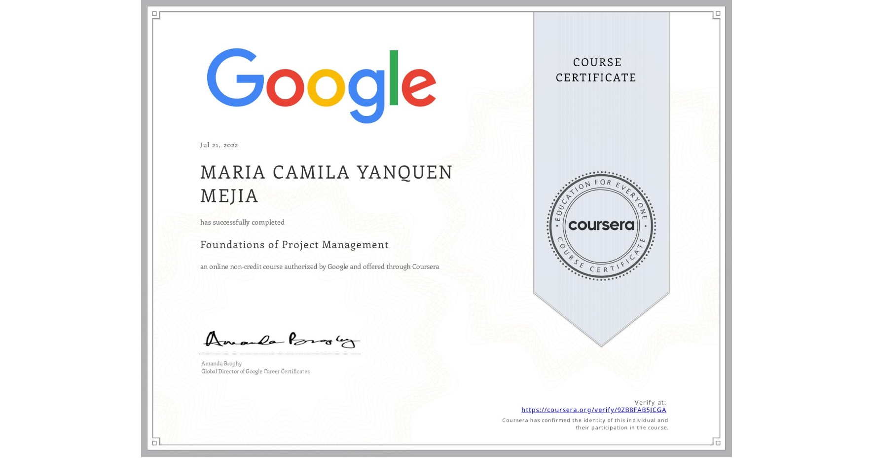 View certificate for MARIA CAMILA  YANQUEN MEJIA, Foundations of Project Management, an online non-credit course authorized by Google and offered through Coursera