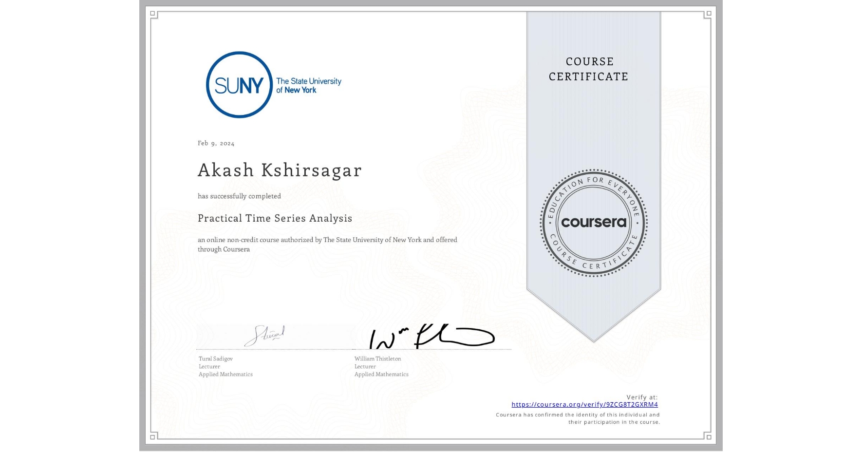 View certificate for Akash Kshirsagar, Practical Time Series Analysis, an online non-credit course authorized by The State University of New York and offered through Coursera