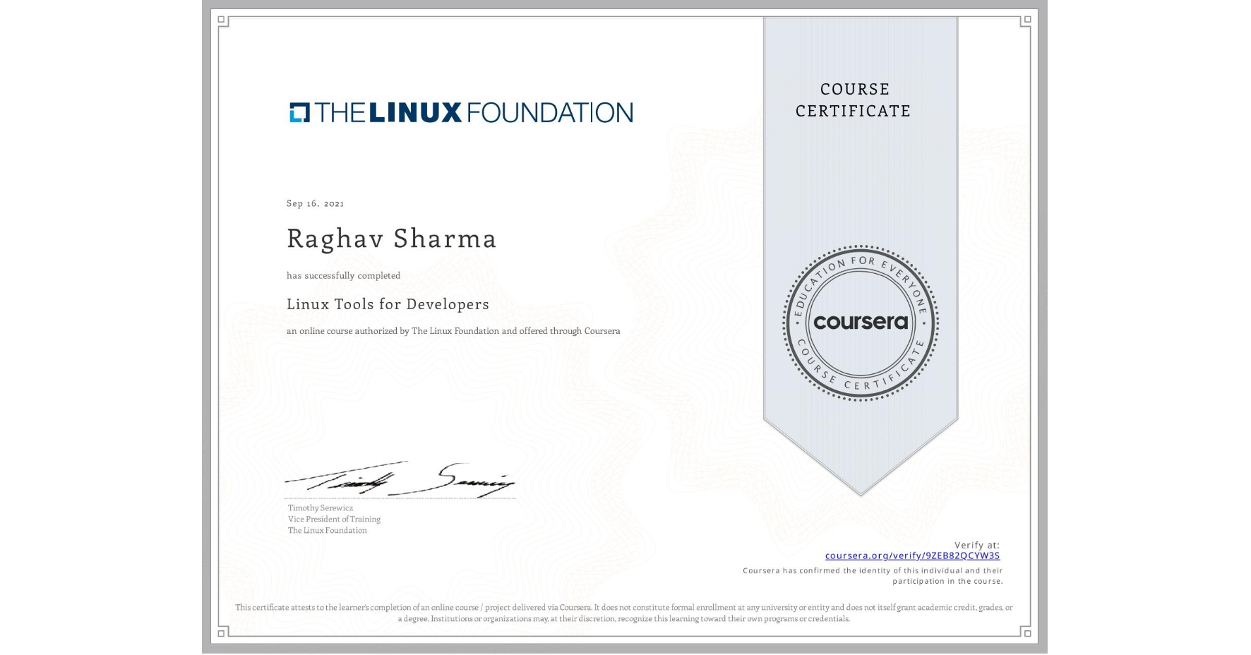 View certificate for Raghav Sharma, Linux Tools for Developers, an online non-credit course authorized by The Linux Foundation and offered through Coursera