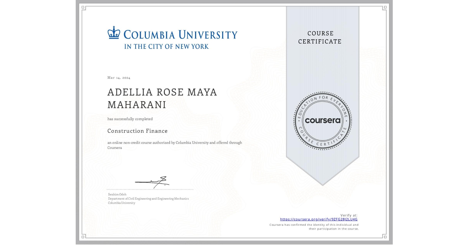 View certificate for ADELLIA ROSE MAYA MAHARANI, Construction Finance, an online non-credit course authorized by Columbia University and offered through Coursera