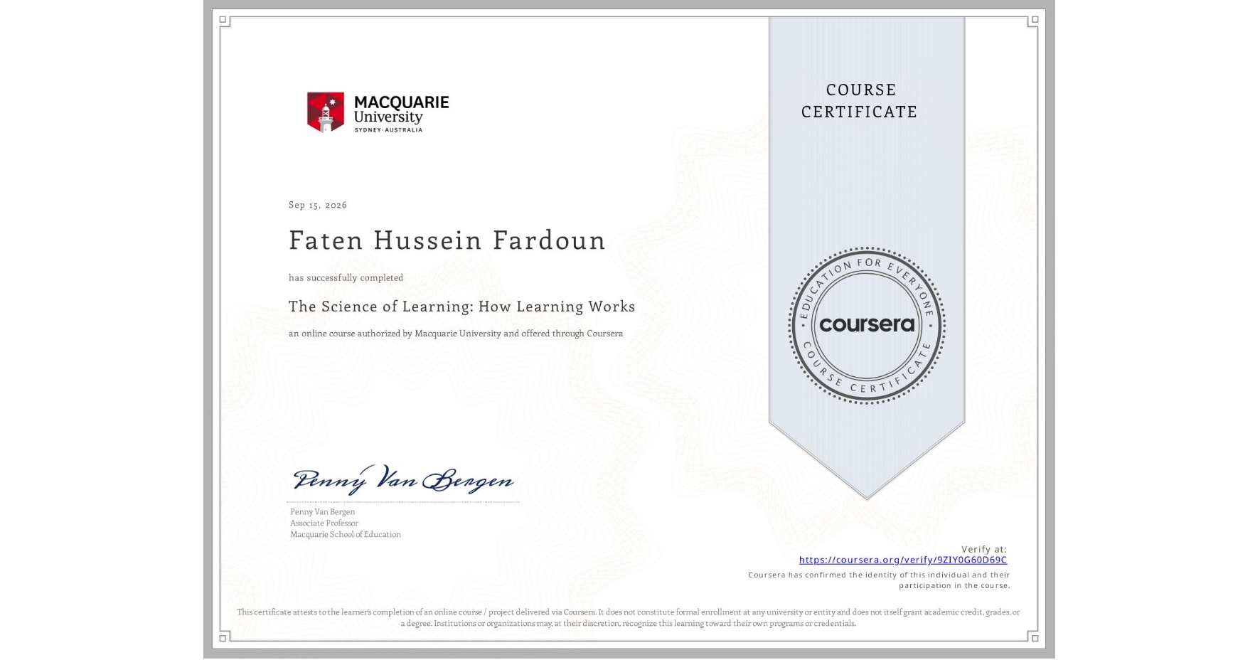 View certificate for Faten Hussein Fardoun, The Science of Learning: How Learning Works, an online non-credit course authorized by Macquarie University and offered through Coursera
