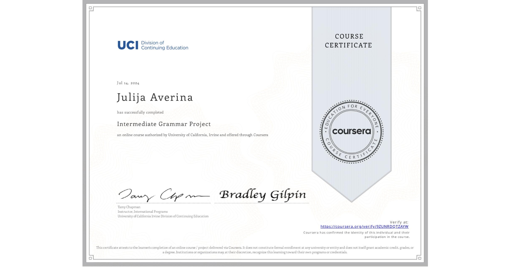 View certificate for Julija Averina, Intermediate Grammar Project, an online non-credit course authorized by University of California, Irvine and offered through Coursera
