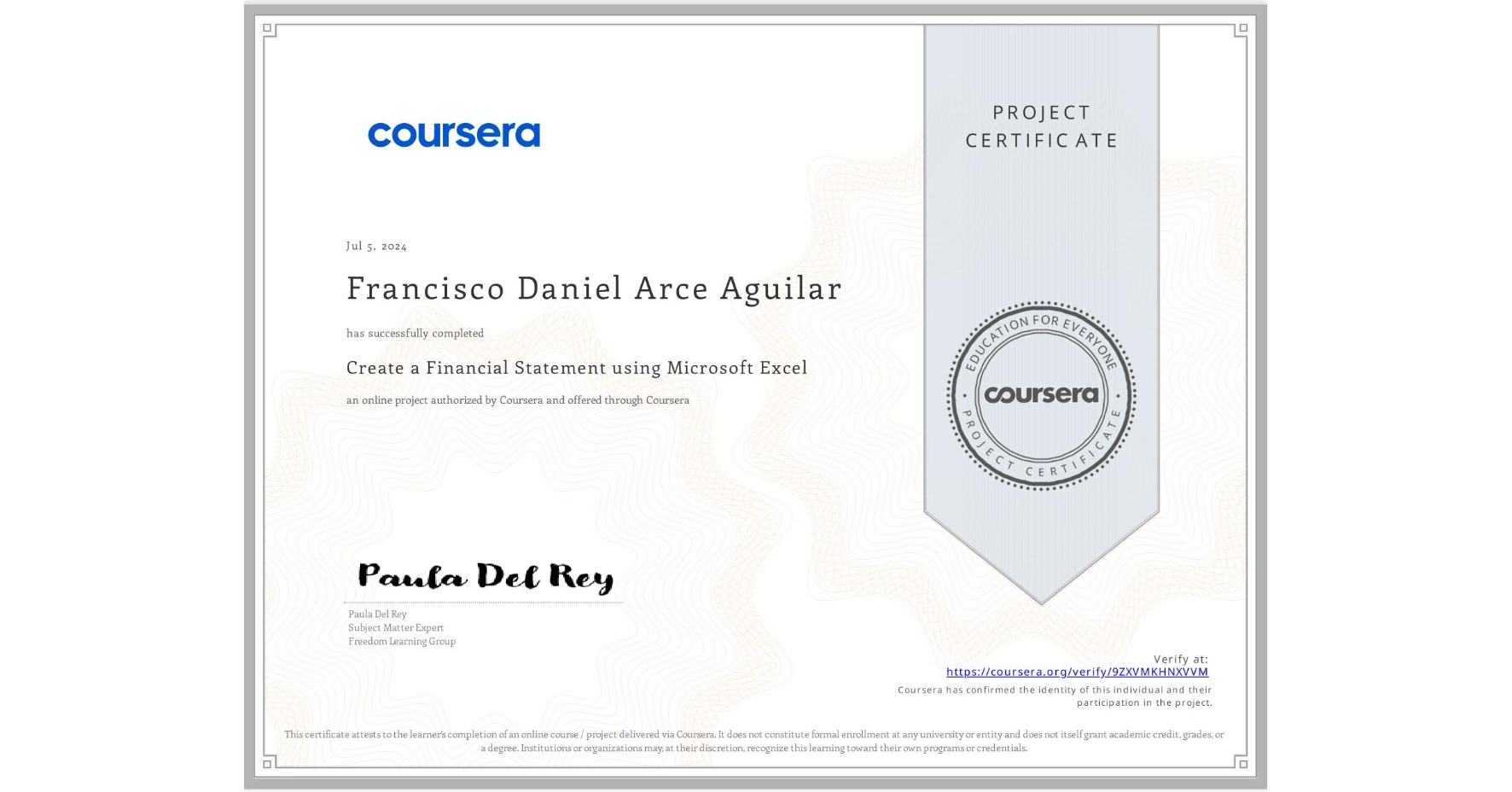 View certificate for Francisco Daniel Arce Aguilar, Create a Financial Statement using Microsoft Excel, an online non-credit course authorized by Coursera and offered through Coursera