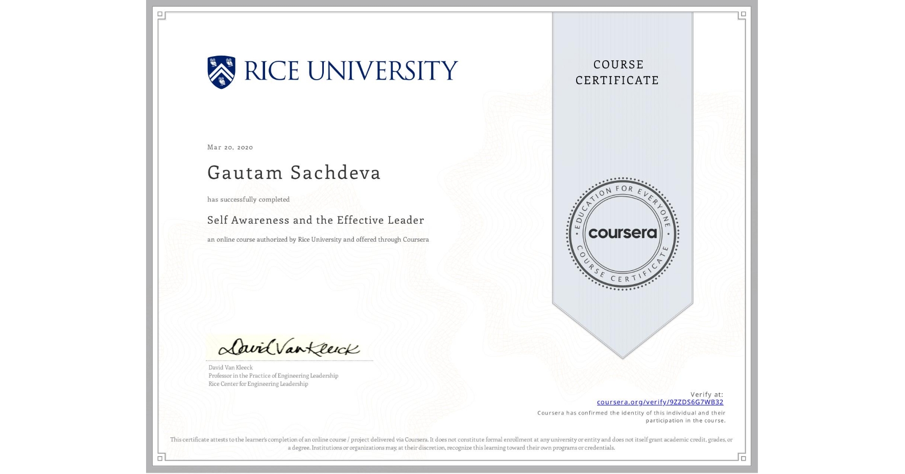 View certificate for Gautam Sachdeva, Self Awareness and the Effective Leader, an online non-credit course authorized by Rice University and offered through Coursera